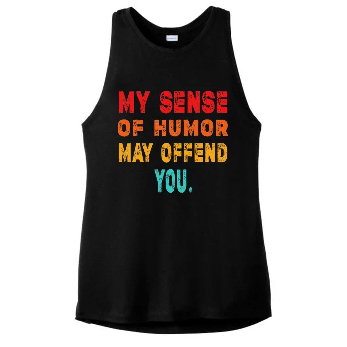 Funny My Sense Of Humor May Offend You Sarcasm Ladies Tri-Blend Wicking Tank