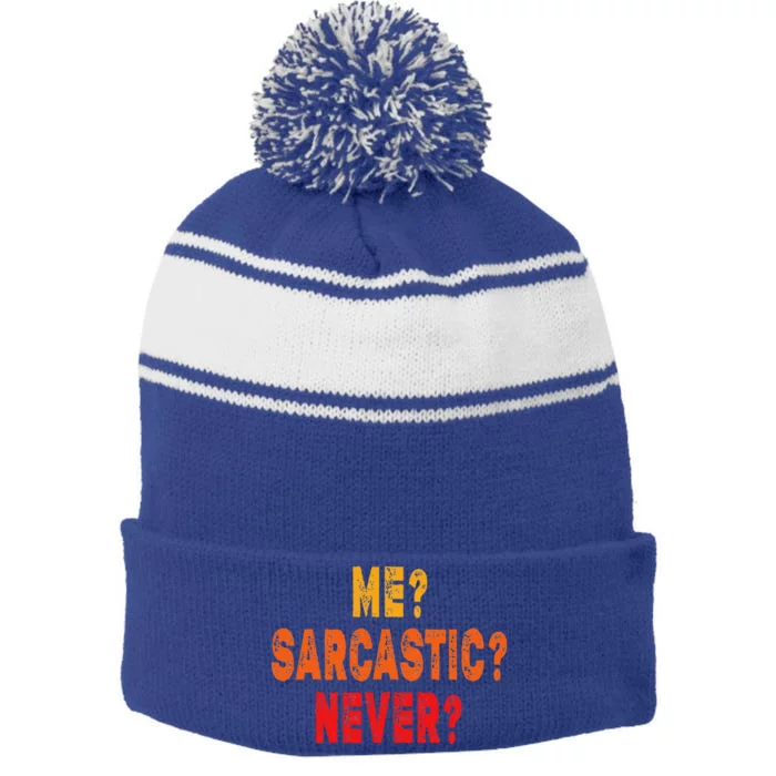 Funny Me Sarcastic Never Funny Sarcasm Quote Stripe Pom Pom Beanie