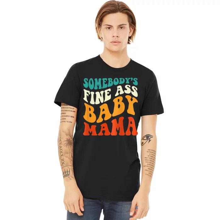 Funny Mama Somebody's Fine Ass Baby Mama Retro Groovy Premium T-Shirt