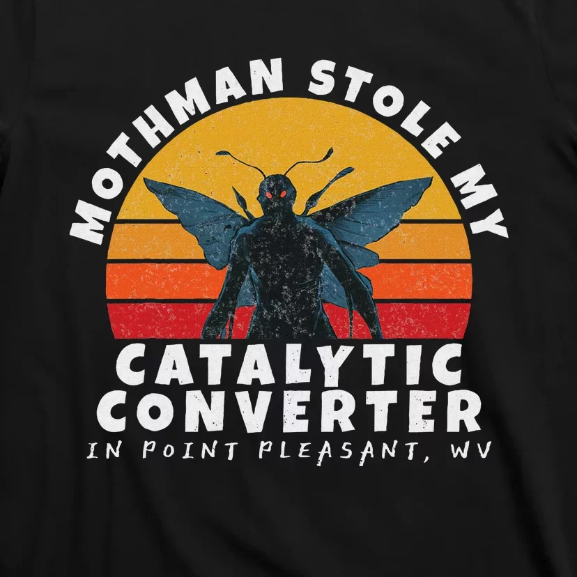 Funny Mothman Stole My Catalytic Converter Mothman Cryptid T-Shirt