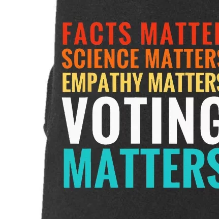 Facts Matter Science Matters Voting Matters Liberal Democrat Doggie 3-End Fleece Hoodie