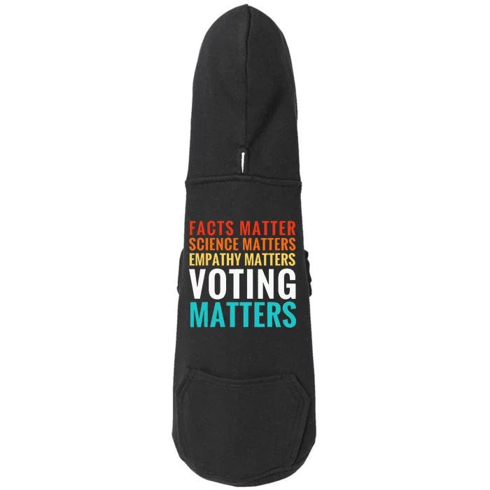 Facts Matter Science Matters Voting Matters Liberal Democrat Doggie 3-End Fleece Hoodie