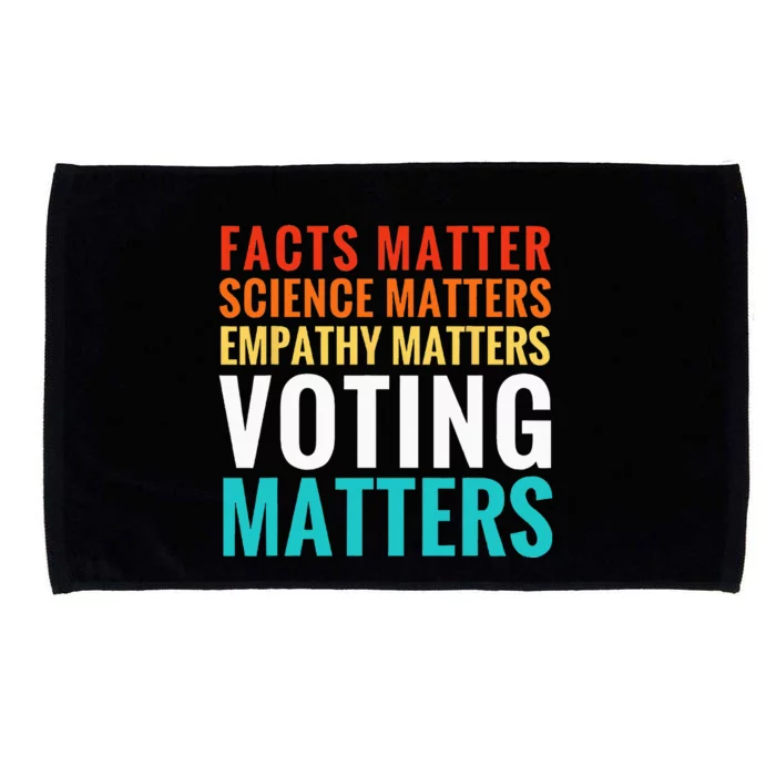 Facts Matter Science Matters Voting Matters Liberal Democrat Microfiber Hand Towel