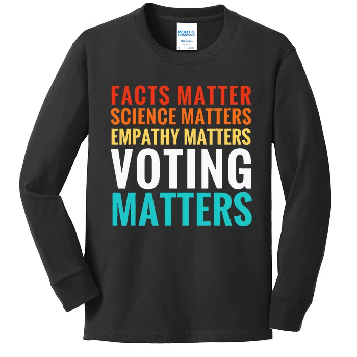 Facts Matter Science Matters Voting Matters Liberal Democrat Kids Long Sleeve Shirt