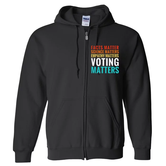 Facts Matter Science Matters Voting Matters Liberal Democrat Full Zip Hoodie