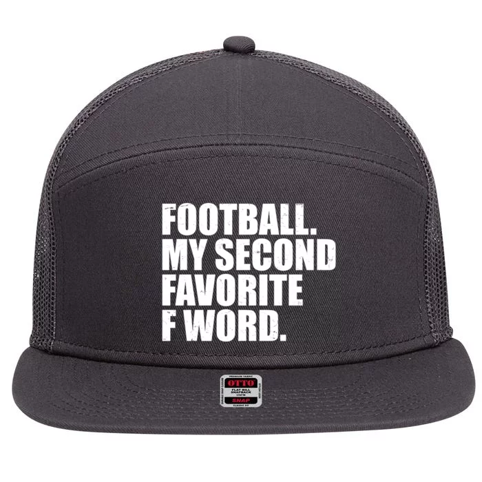 Football My Second Favorite F Word 7 Panel Mesh Trucker Snapback Hat