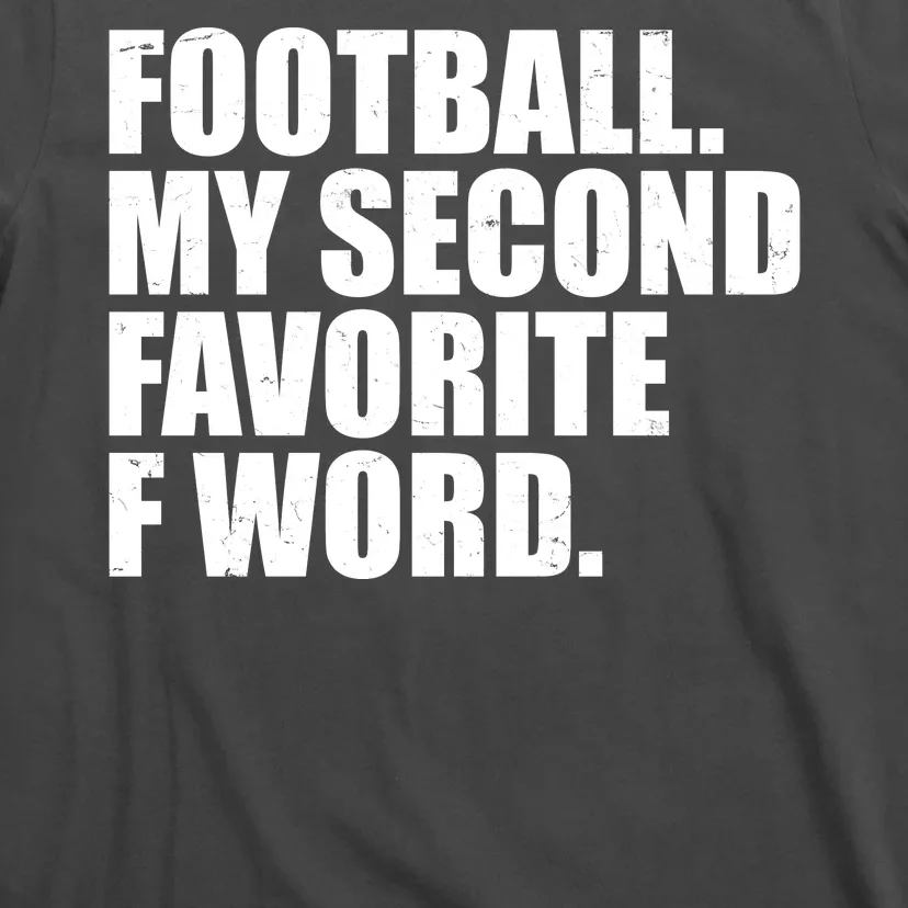 Football My Second Favorite F Word T-Shirt