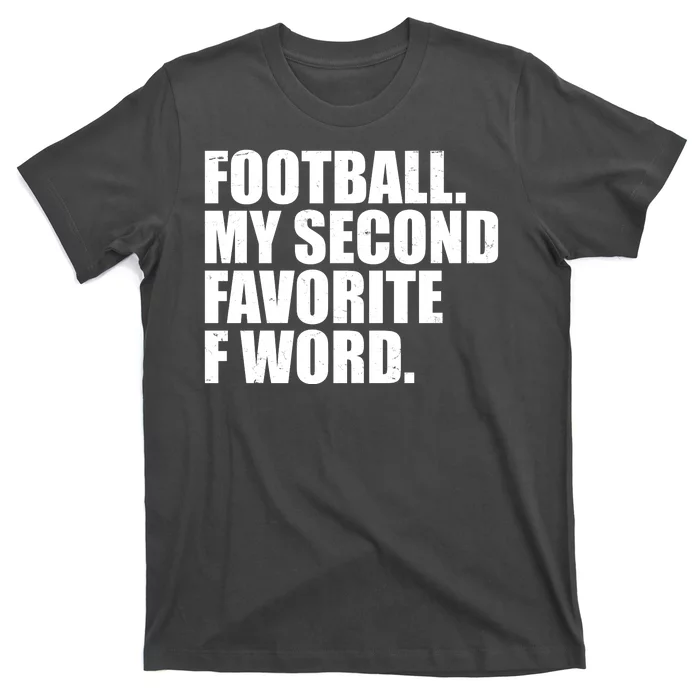 Football My Second Favorite F Word T-Shirt