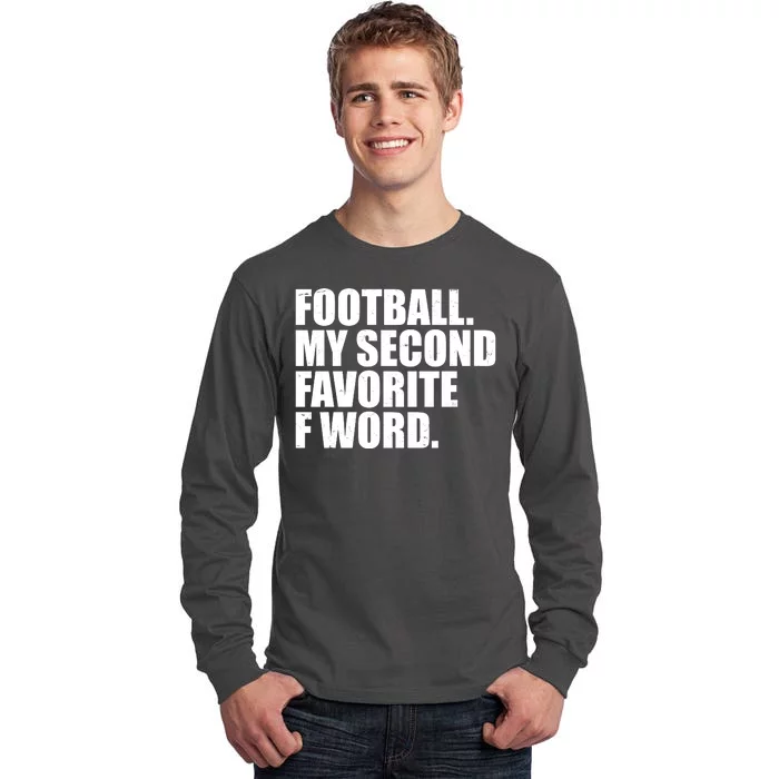 Football My Second Favorite F Word Tall Long Sleeve T-Shirt