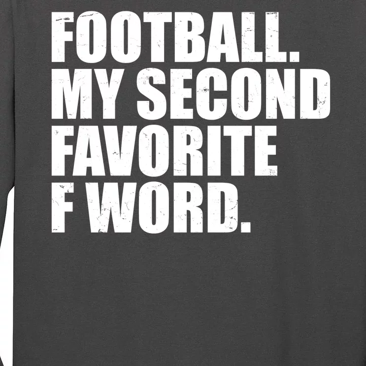 Football My Second Favorite F Word Tall Long Sleeve T-Shirt