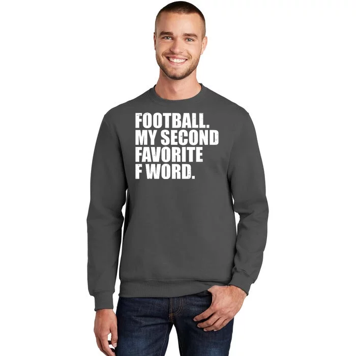 Football My Second Favorite F Word Tall Sweatshirt