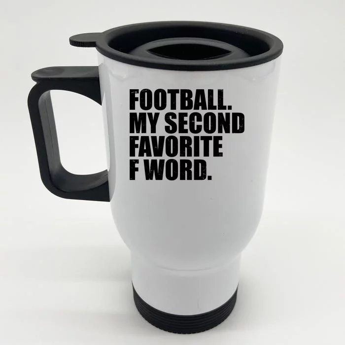 Football My Second Favorite F Word Front & Back Stainless Steel Travel Mug