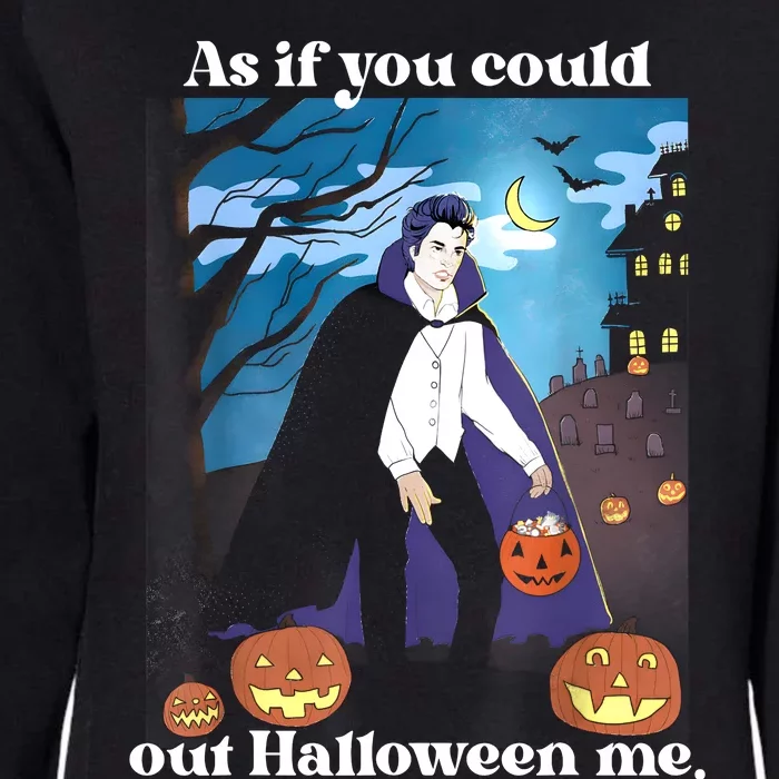 Funny Meme Spooky Season As If You Could Out Halloween Me Womens California Wash Sweatshirt