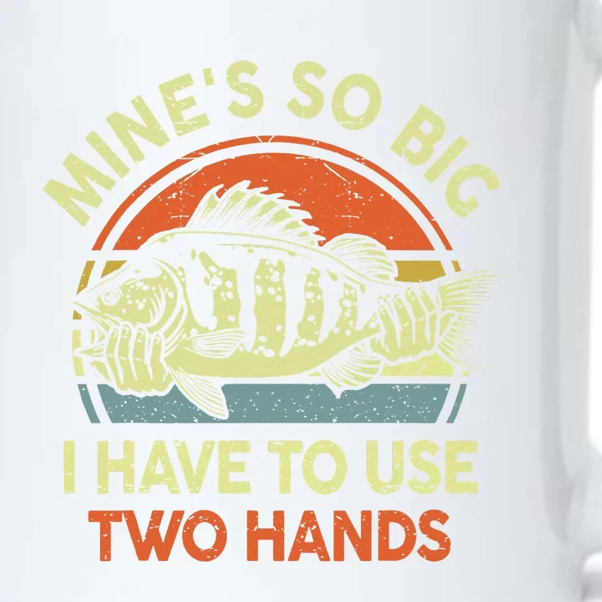 Funny Mine's So Big I Have to Use Two Hands Bass Dad Fishing Black Color Changing Mug