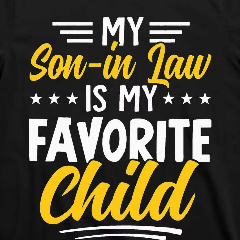 Funny My Son In Law Is My Favorite Child From Mother In Law T-Shirt