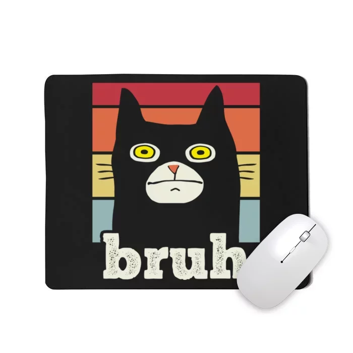 Funny Meme Saying Bruh With Cat Greetings Teens Mousepad