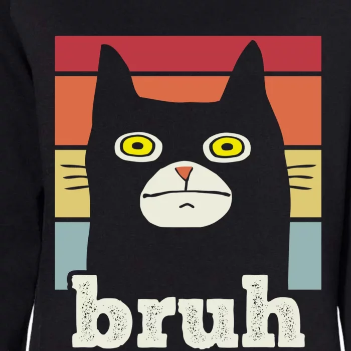 Funny Meme Saying Bruh With Cat Greetings Teens Womens California Wash Sweatshirt