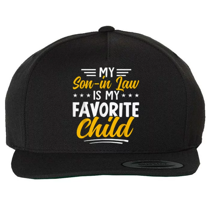 Funny My Son In Law Is My Favorite Child From Mother In Law Wool Snapback Cap