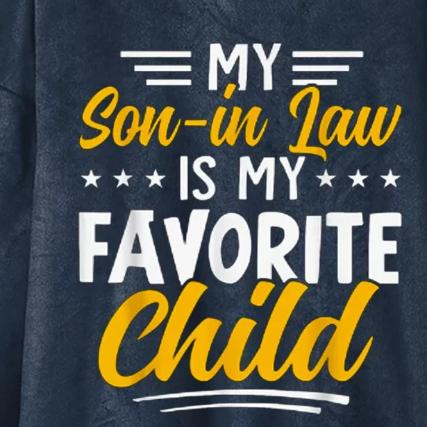 Funny My Son In Law Is My Favorite Child From Mother In Law Hooded Wearable Blanket