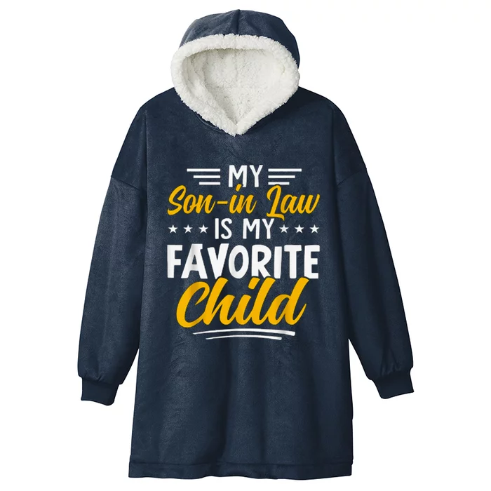 Funny My Son In Law Is My Favorite Child From Mother In Law Hooded Wearable Blanket