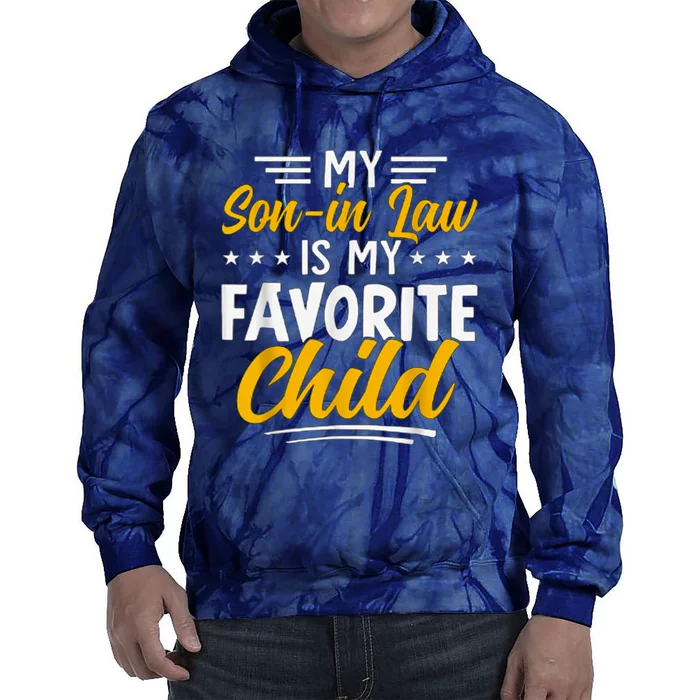 Funny My Son In Law Is My Favorite Child From Mother In Law Tie Dye Hoodie