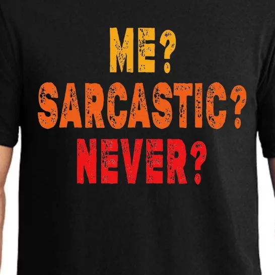 Funny Me Sarcastic Never Funny Sarcasm Gift Pajama Set