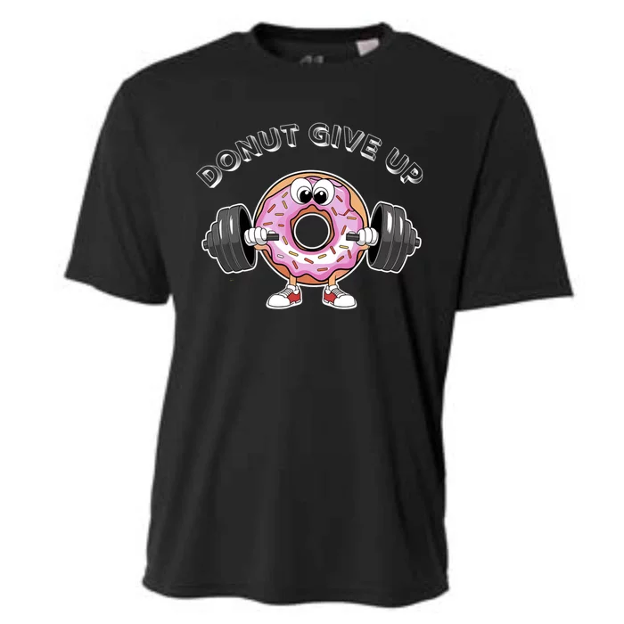 Funny Motivational Saying Donut Give Up For Gym Lifting Gift Cooling Performance Crew T-Shirt