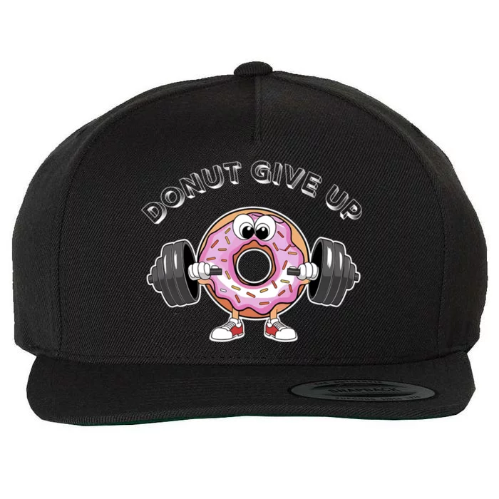 Funny Motivational Saying Donut Give Up For Gym Lifting Gift Wool Snapback Cap