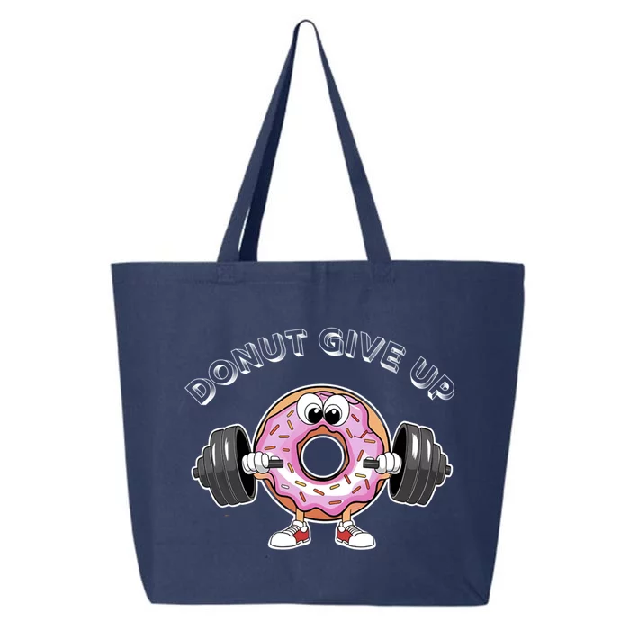 Funny Motivational Saying Donut Give Up For Gym Lifting Gift 25L Jumbo Tote