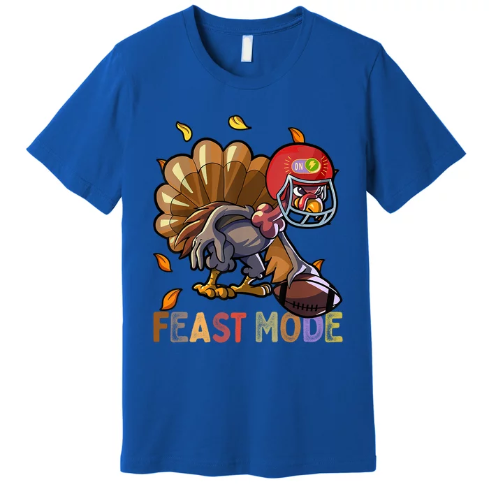 Feast Mode S Tees For Funny Thanksgiving Gift Premium T-Shirt