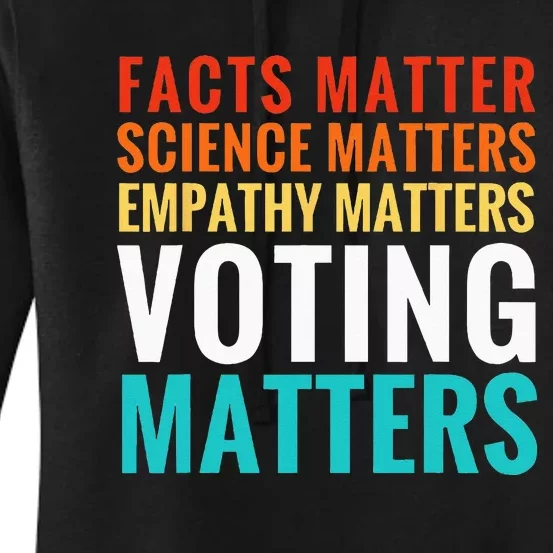 Facts Matter Science Matters Voting Matters Liberal Democrat Women's Pullover Hoodie