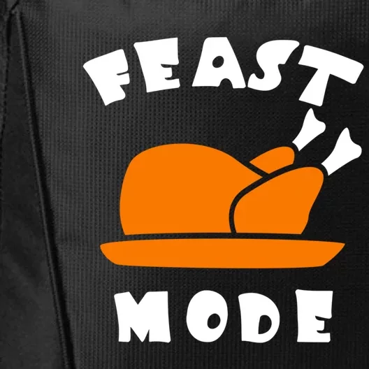 Feast Mode Turkey Funny Outfit Design For Thanksgiving Gift Meaningful Gift City Backpack