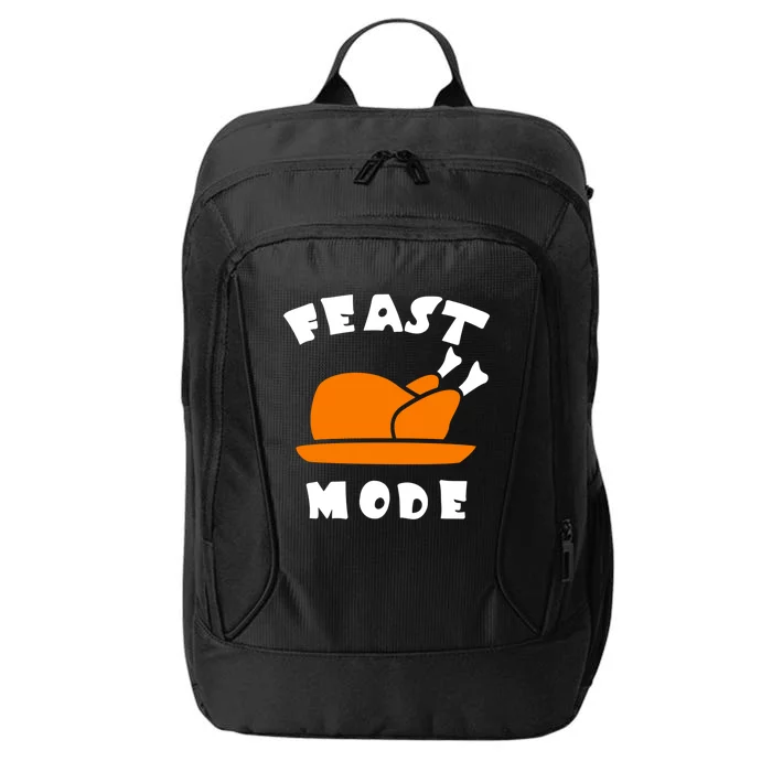 Feast Mode Turkey Funny Outfit Design For Thanksgiving Gift Meaningful Gift City Backpack