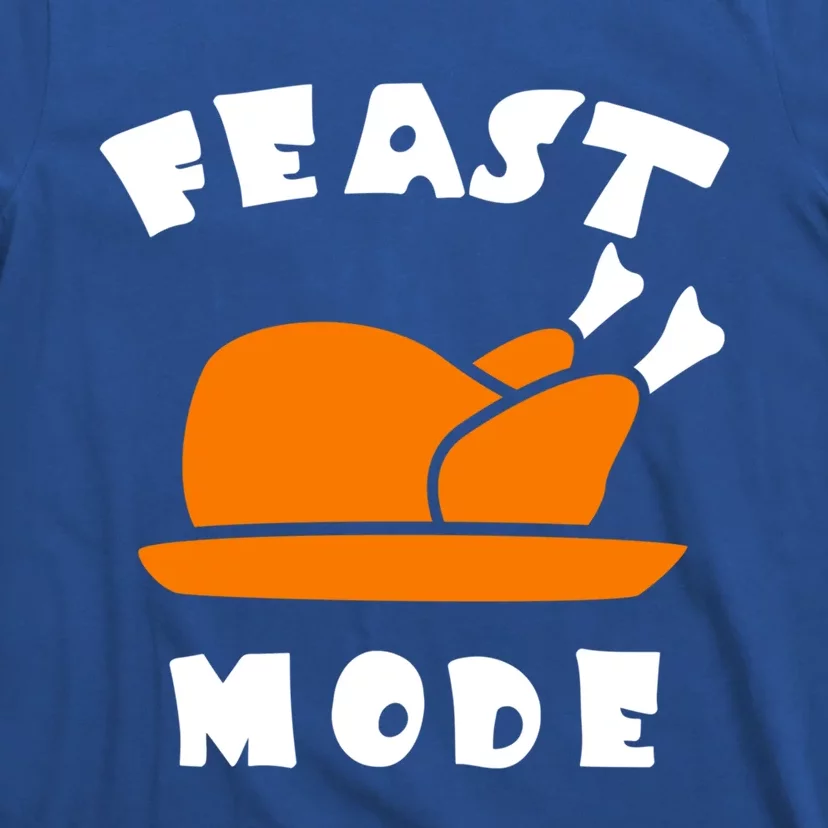 Feast Mode Turkey Funny Outfit Design For Thanksgiving Gift Meaningful Gift T-Shirt