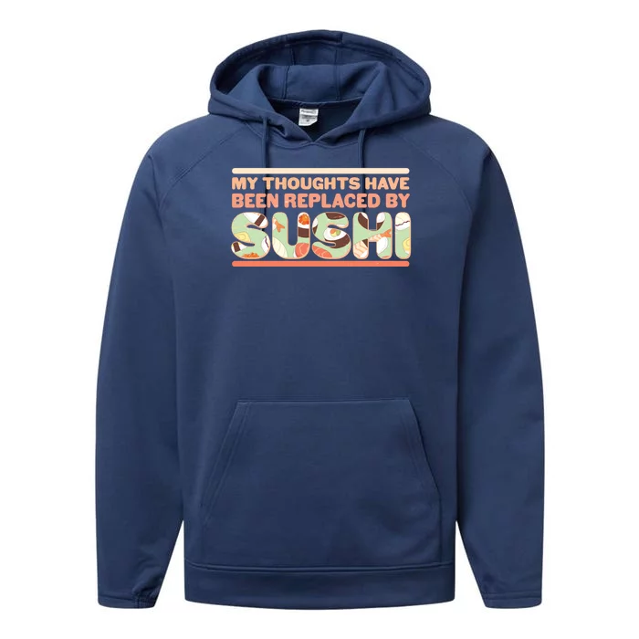 Funny My Thoughts Have Been Replaced By Sushi Performance Fleece Hoodie