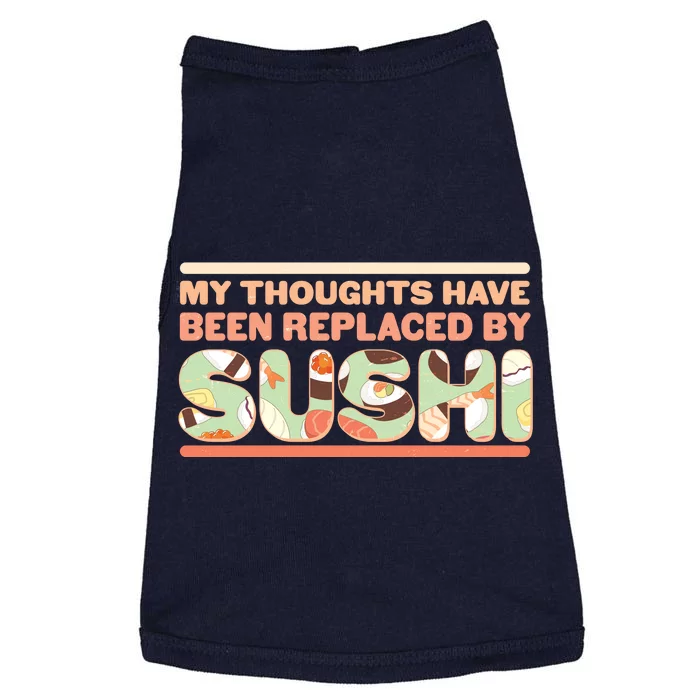 Funny My Thoughts Have Been Replaced By Sushi Doggie Tank