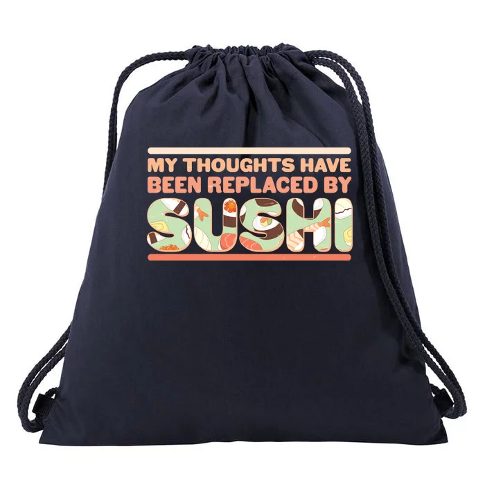 Funny My Thoughts Have Been Replaced By Sushi Drawstring Bag