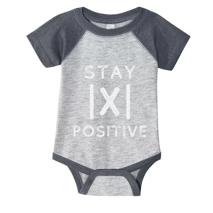 Funny Math Teacher Appreciation Stay Positive Absolute Value Infant Baby Jersey Bodysuit