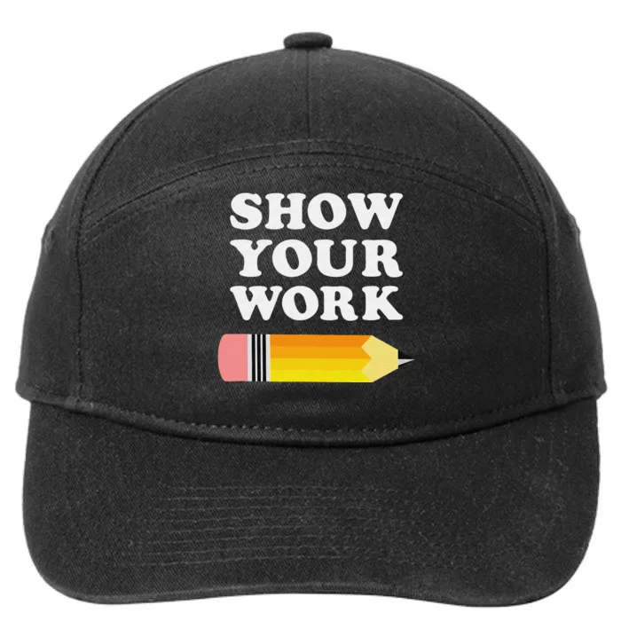 Funny Math Teacher Show Your Work 7-Panel Snapback Hat