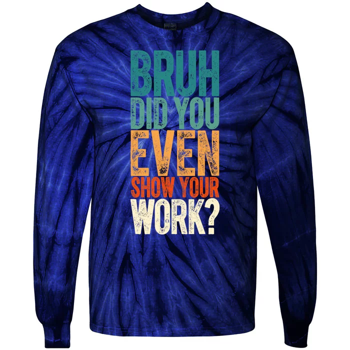 Funny Math Teacher Joke Fun Best Math Quotes Tie-Dye Long Sleeve Shirt