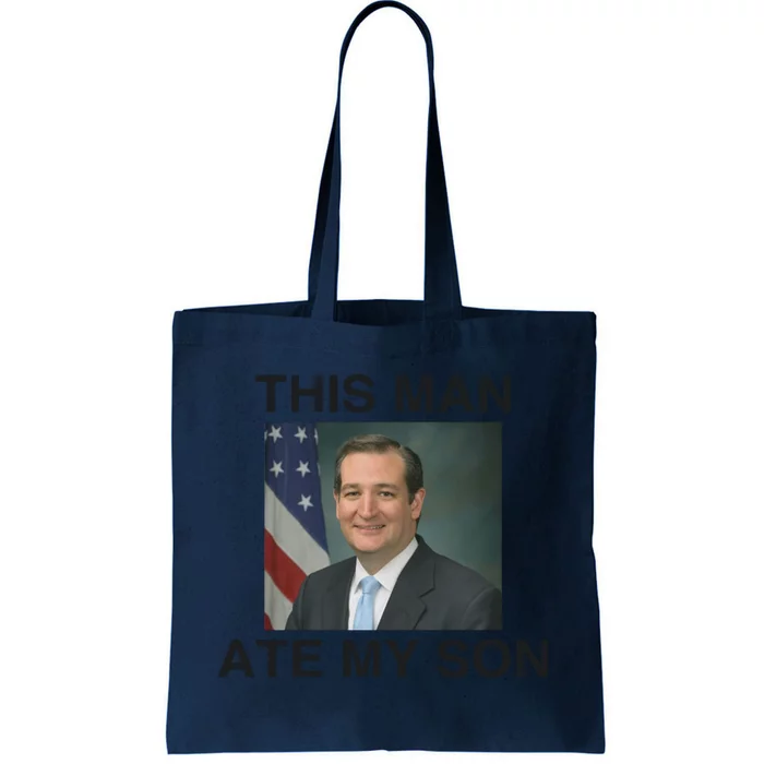 Funny Meme Ted Cruz This Man Ate My Son Parody Tote Bag