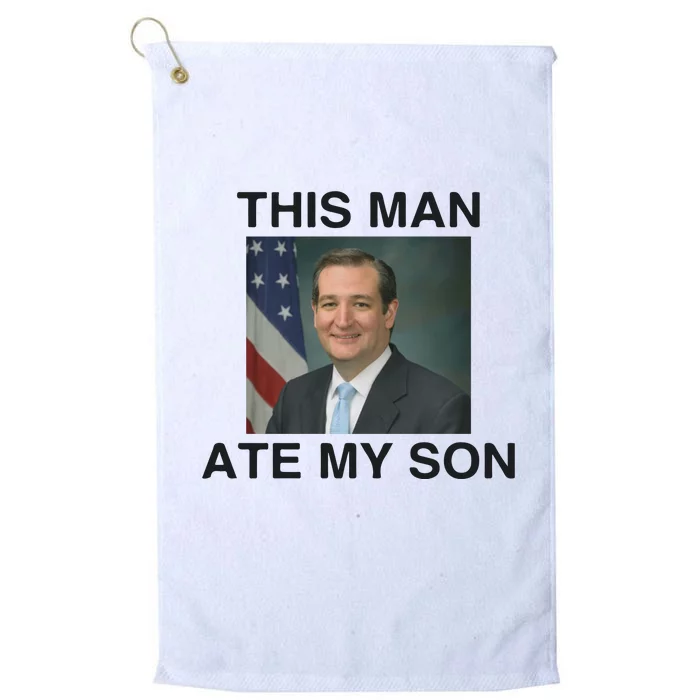 Funny Meme Ted Cruz This Man Ate My Son Parody Platinum Collection Golf Towel