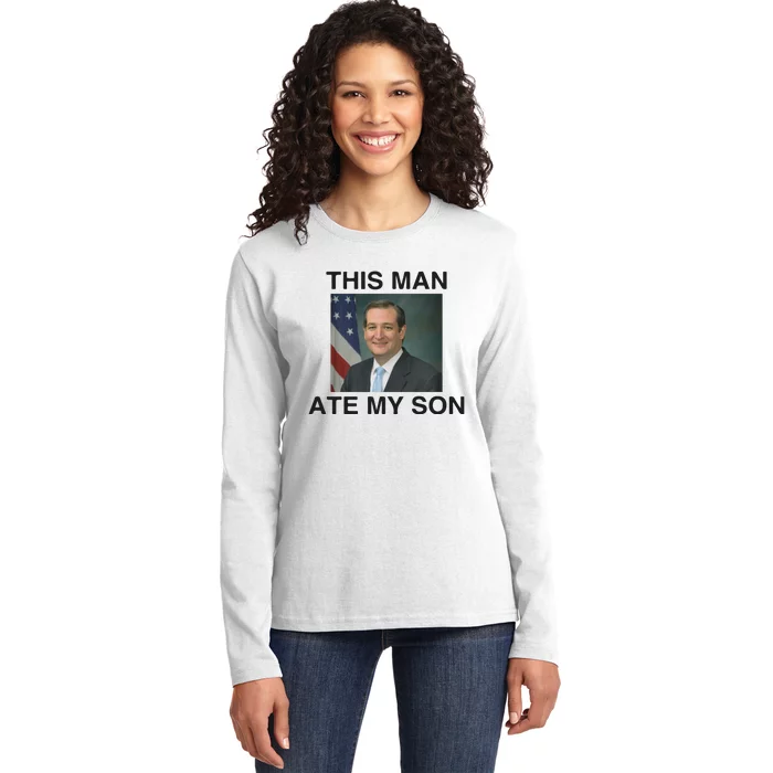 Funny Meme Ted Cruz This Man Ate My Son Parody Ladies Long Sleeve Shirt