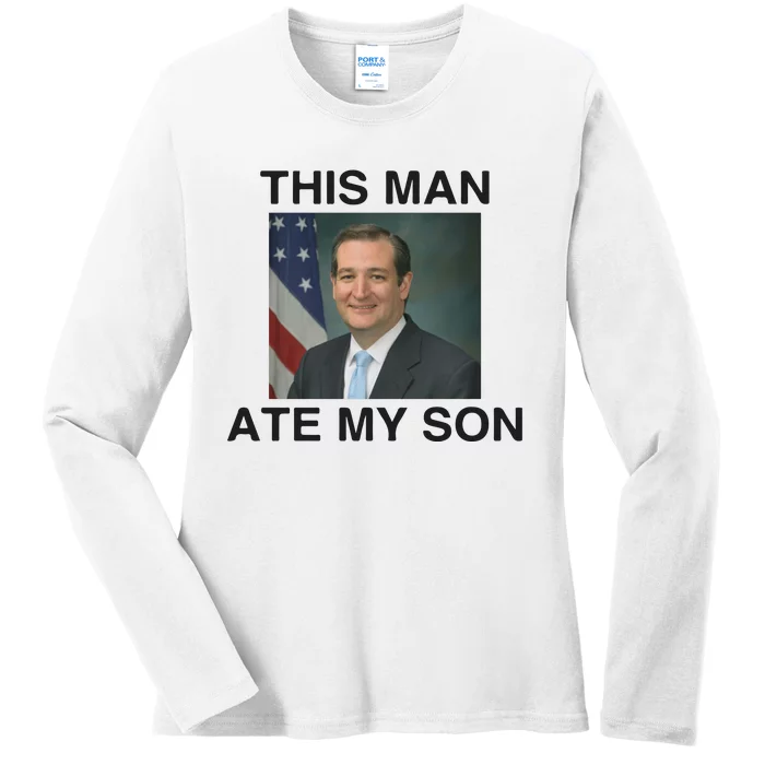 Funny Meme Ted Cruz This Man Ate My Son Parody Ladies Long Sleeve Shirt