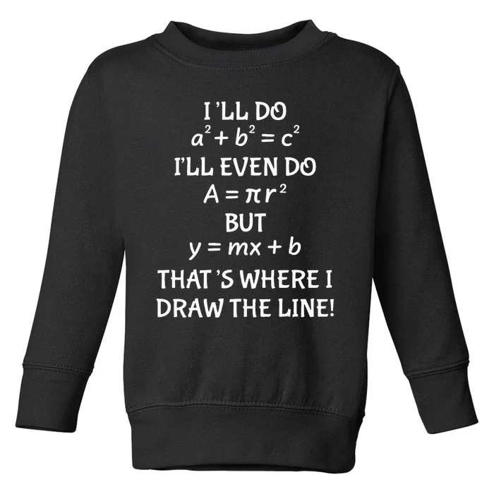 Funny Math Teacher Joke Quote Toddler Sweatshirt