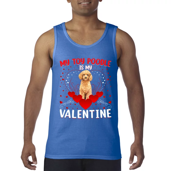 Funny My Toy Poodle Is My Valentine Toy Poodle Valentine Day Meaningful Gift Tank Top