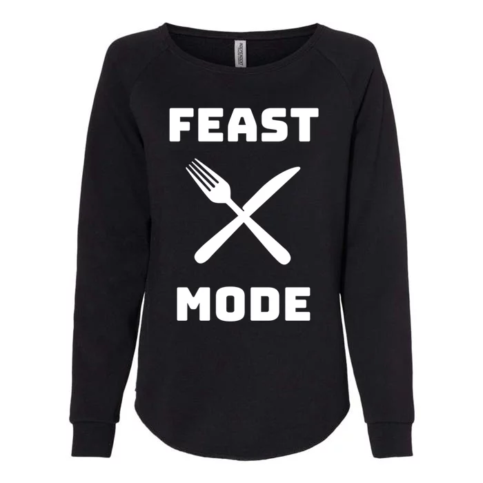 Feast Mode Thanksgiving Holiday Dinner Gift Womens California Wash Sweatshirt