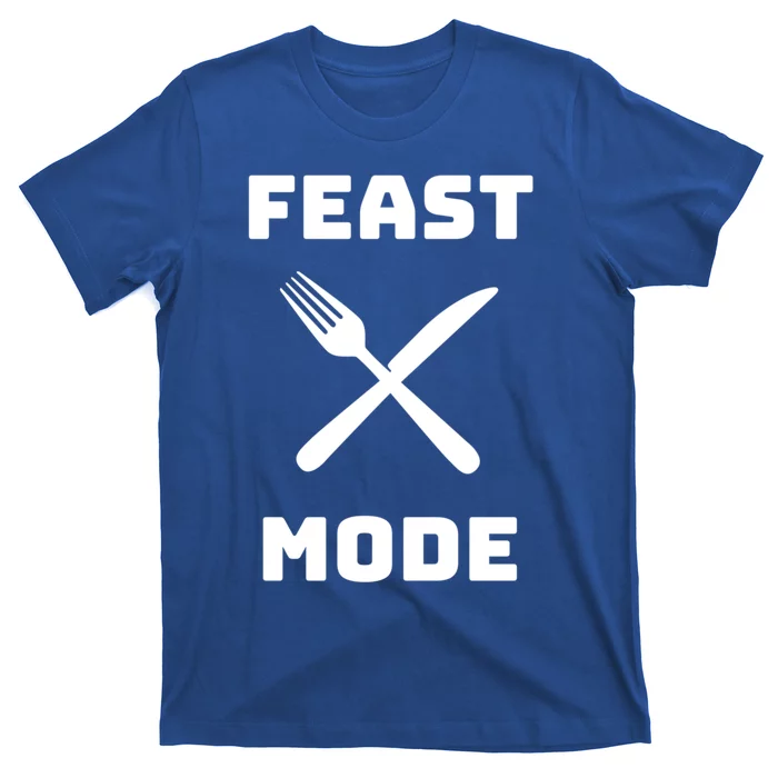 Feast Mode Thanksgiving Holiday Dinner Gift T-Shirt