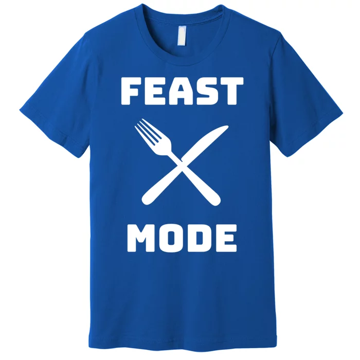 Feast Mode Thanksgiving Holiday Dinner Gift Premium T-Shirt