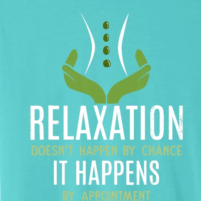 Funny Massage Therapist - Relaxation Happens ChromaSoft Performance T-Shirt